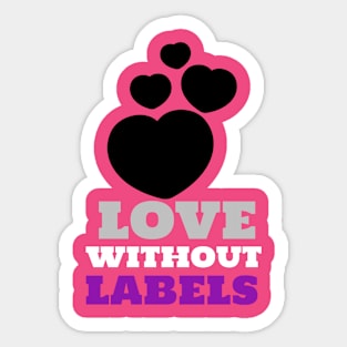 Asexual people love without labels Sticker
